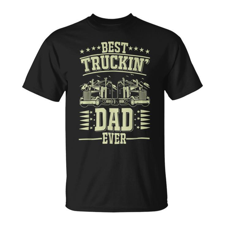 Trucker Trucker Best Trucking Dad Ever_ Unisex T-Shirt