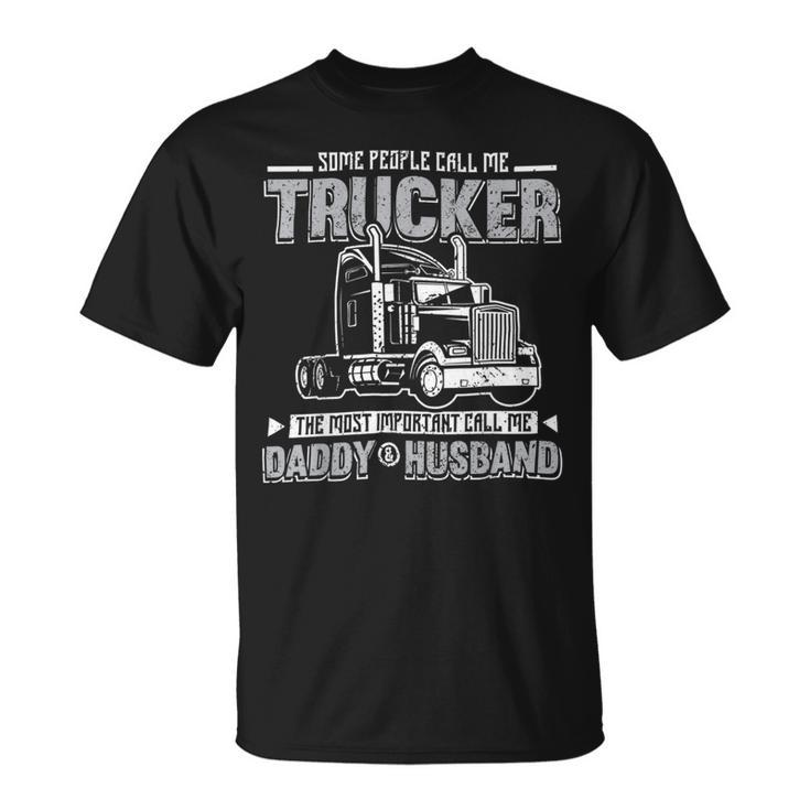 Trucker Trucker Daddy Or Trucker Husband Truck Driver Dad_ V2 Unisex T-Shirt