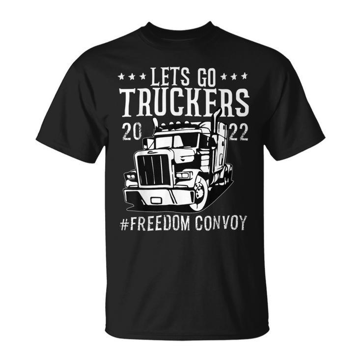 Trucker Trucker Support Lets Go Truckers Freedom Convoy  Unisex T-Shirt