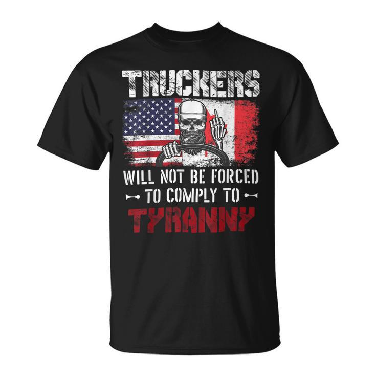 Trucker Truckers Will Not Be Forced To Comply To Tyranny Freedom Unisex T-Shirt