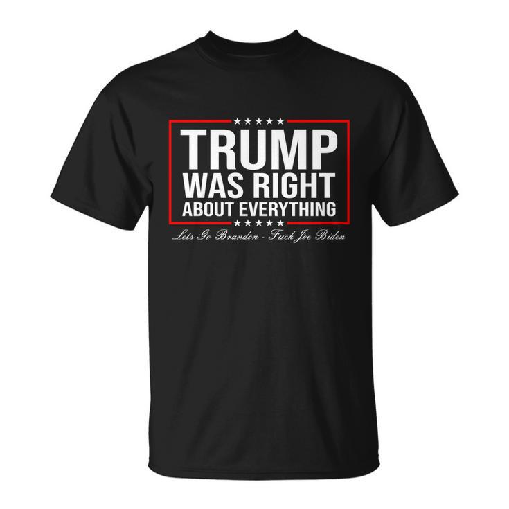 Trump Was Right About Everything Lgbfjb Lgb Fjb Unisex T-Shirt