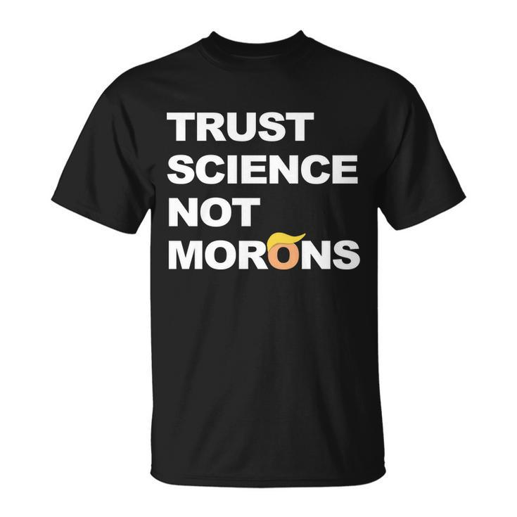 Trust Science Not Morons Tshirt V2 Unisex T-Shirt