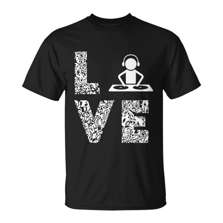 Turntable Dj Love Dance Music Dj Techno Edm Music Producer Gift Unisex T-Shirt