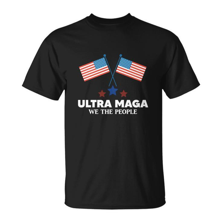 Ultra Maga We The People Tshirt V2 Unisex T-Shirt