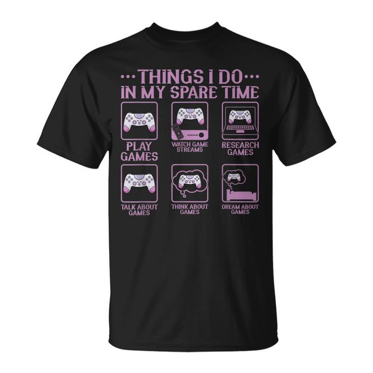 Video Games Gaming 6 Things I Do In My Spare Time T-shirt