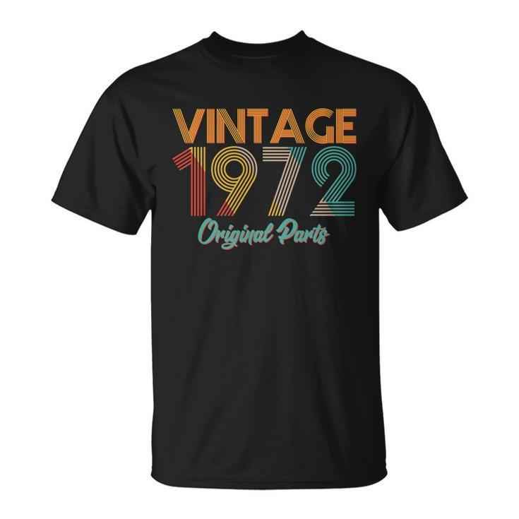 Vintage 1972 Original Parts 50Th Birthday Tshirt V2 Unisex T-Shirt
