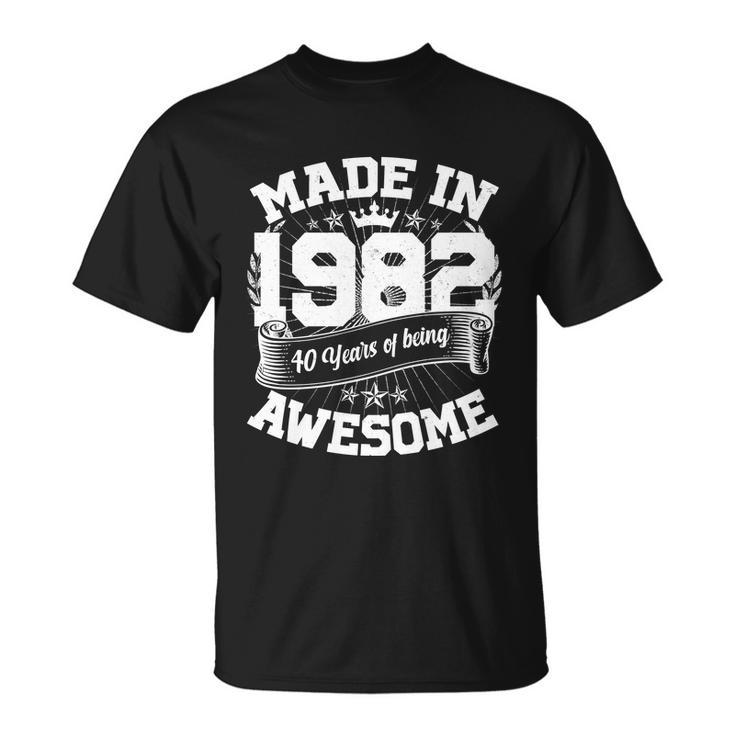 Vintage Crown Made In 1982 40 Years Of Being Awesome 40Th Birthday Unisex T-Shirt