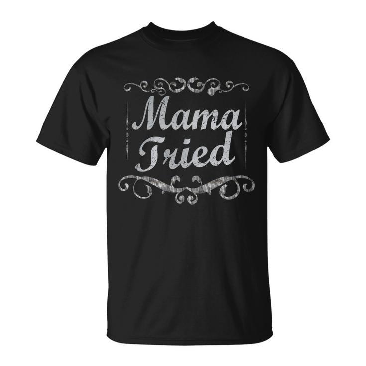 Vintage Mama Tried V2 Unisex T-Shirt