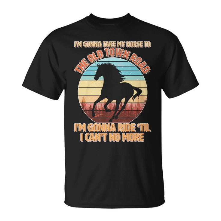 Vintage Take My Horse To The Old Town Road Tshirt Unisex T-Shirt
