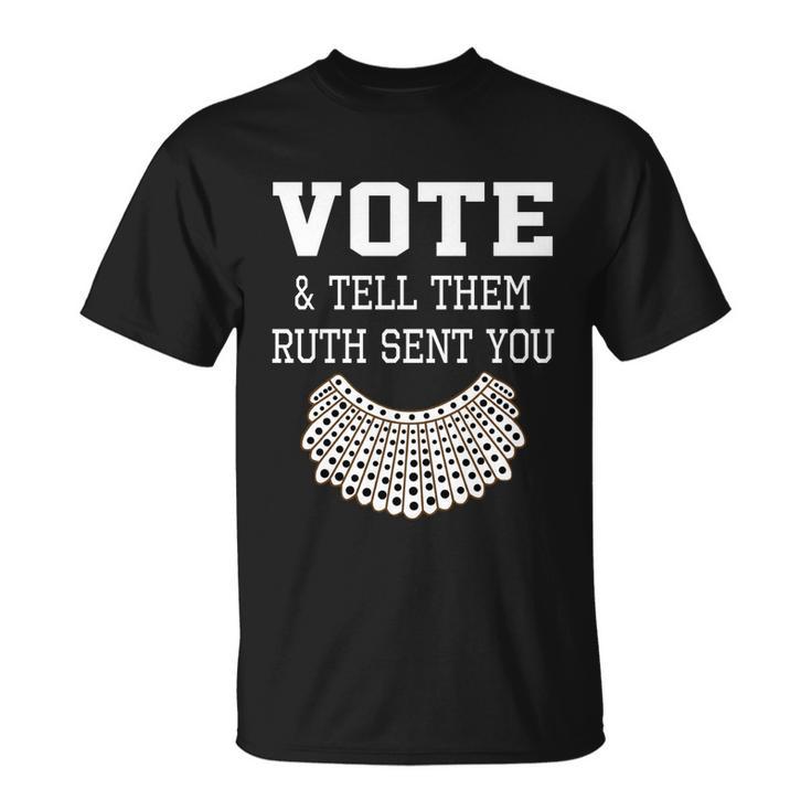 Vote Tell Them Ruth Sent You Dissent Rbg Vote Unisex T-Shirt