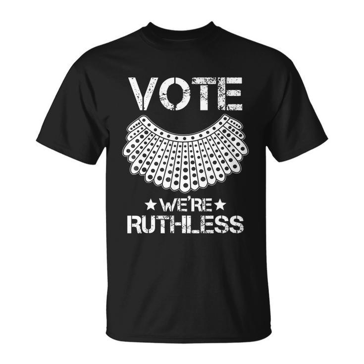 Vote Were Ruthless Feminist Womens Rights Unisex T-Shirt