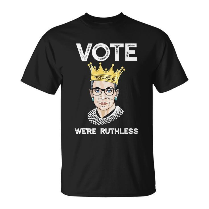 Vote Were Ruthless Feminist Womens Rights Unisex T-Shirt