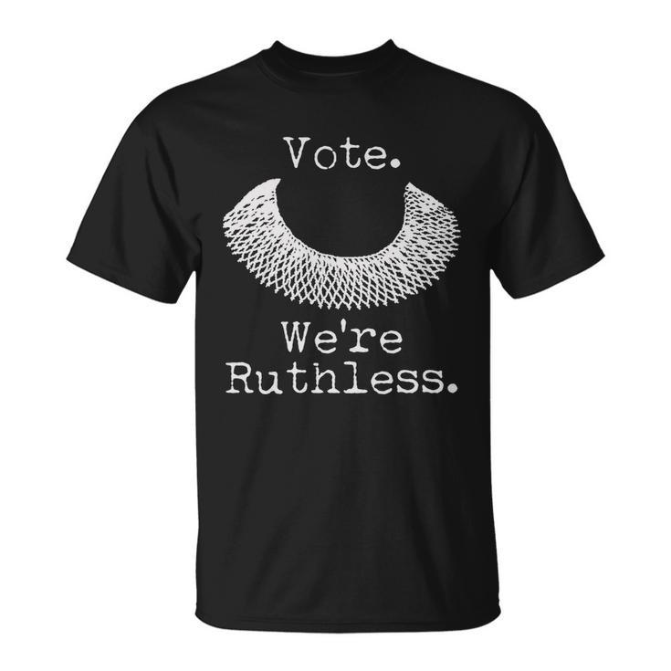 Vote Were Ruthless Rbg Ruth Bader Ginsburg Unisex T-Shirt