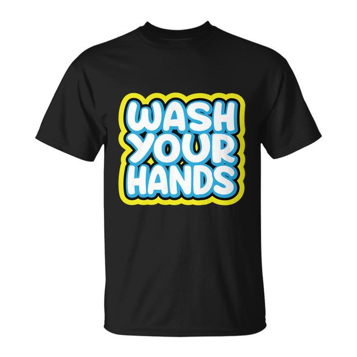 Wash Your Hands V2 Unisex T-Shirt