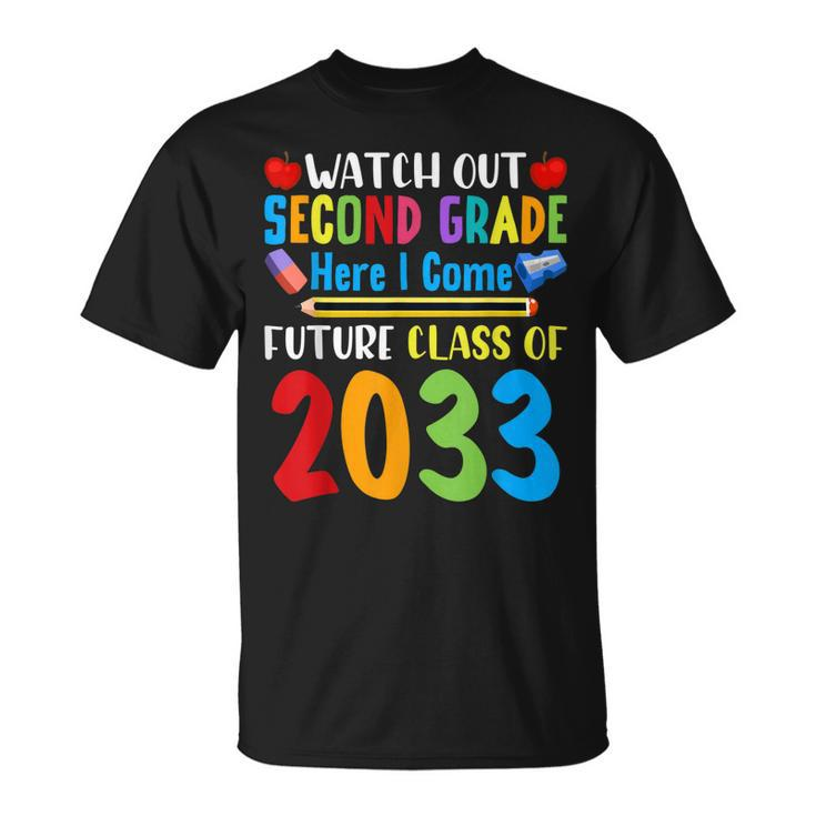 Watch Out 2Nd Grade Here I Come Future Class Of 2033 Kids  Unisex T-Shirt