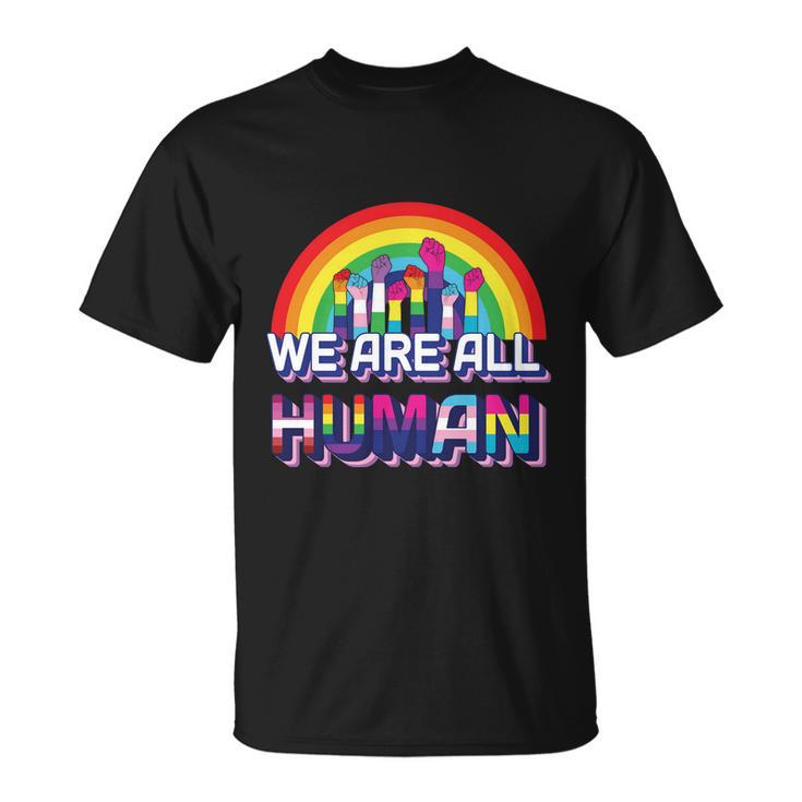 We Are All Human Pride Month Unisex T-Shirt