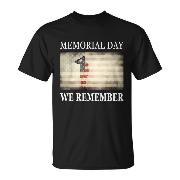 We Remember Funny Gift Salute Military Memorial Day Cute Gift Unisex T-Shirt