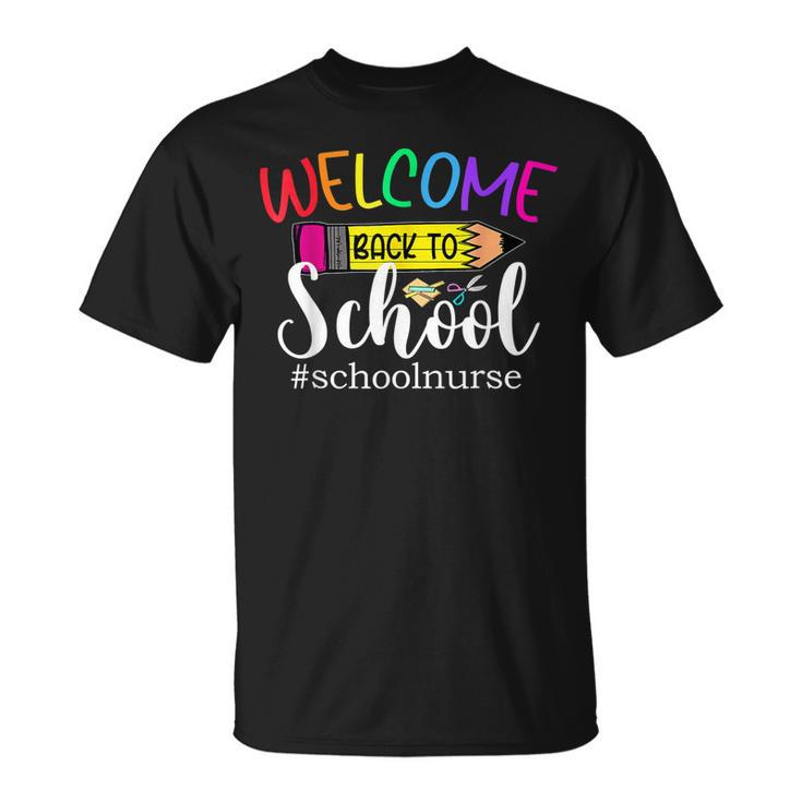 Welcome Back To School School Nurse For Students Teachers T-shirt