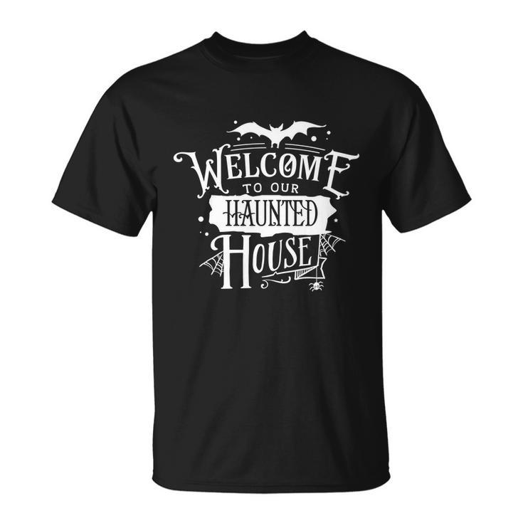 Welcome To Our Haunted House Halloween Quote Unisex T-Shirt