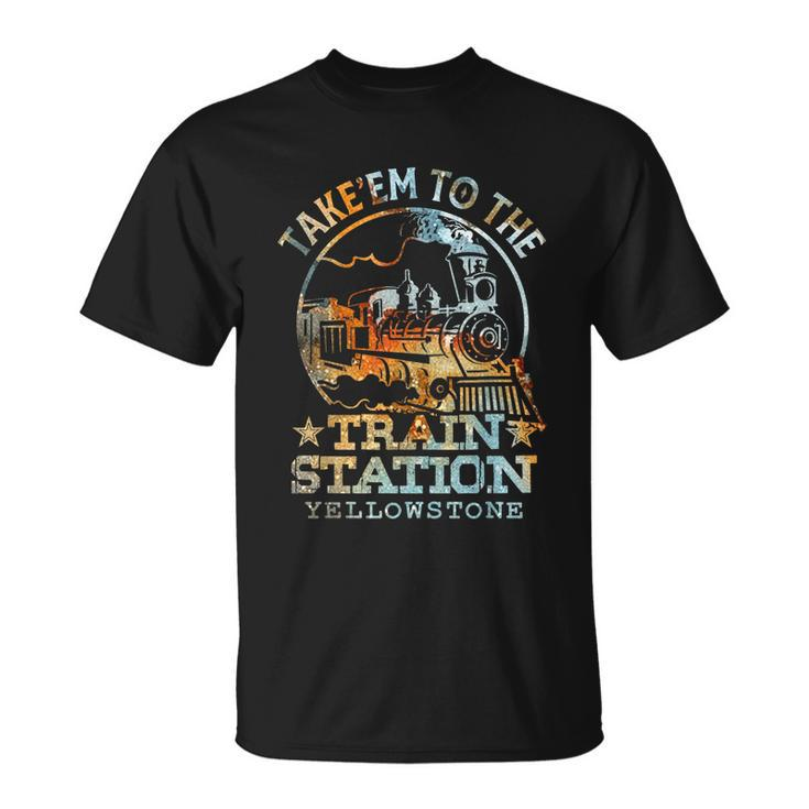 Western Coountry Take Em To The Train Station Unisex T-Shirt