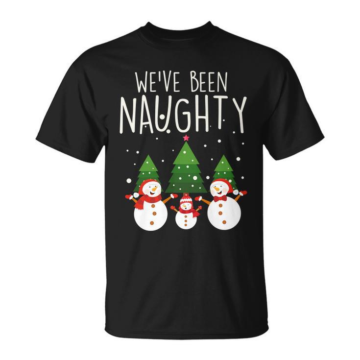 Weve Been Naughty Christmas Snowman Unisex T-Shirt