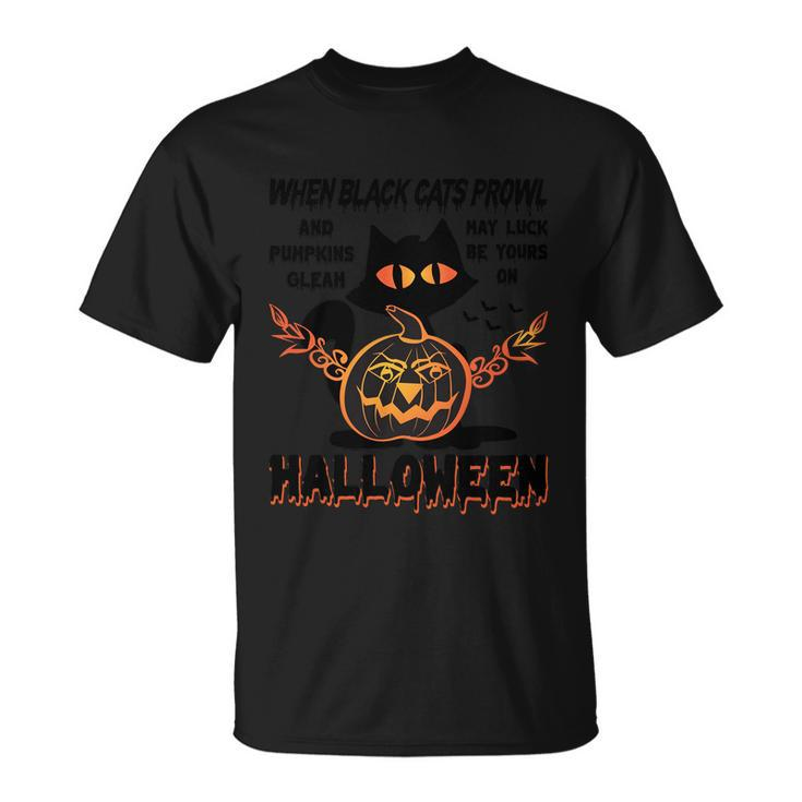 When Black Cats Prowe And Pumpkin Glean May Luck Be Yours On Halloween V2 T-shirt