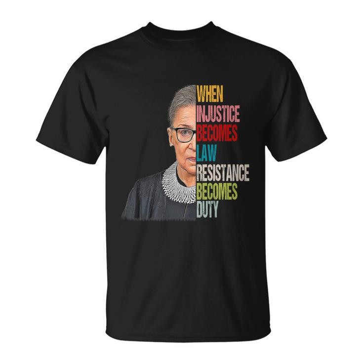 When Injustice Becomes Law Resistance Becomes Duty V2 Unisex T-Shirt