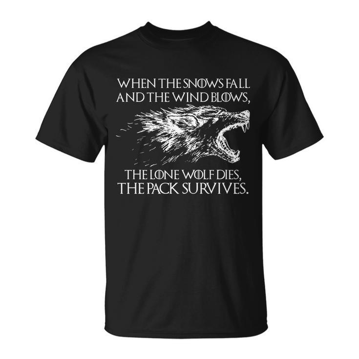 When The Snows Fall The Lone Wolf Dies But The Pack Survives Logo Tshirt Unisex T-Shirt