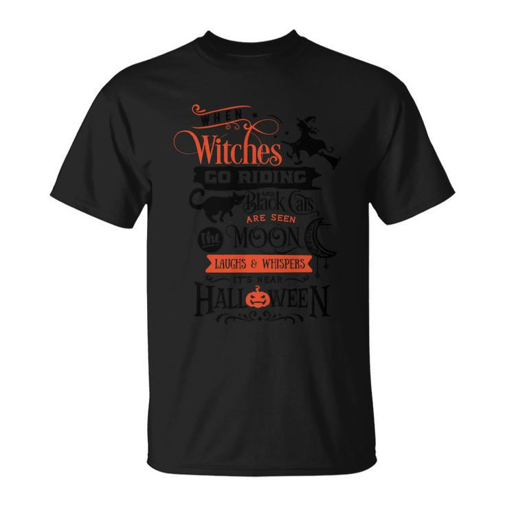 When Witches Go Riding An Black Cats Are Seen Moon Halloween Quote V3 Unisex T-Shirt