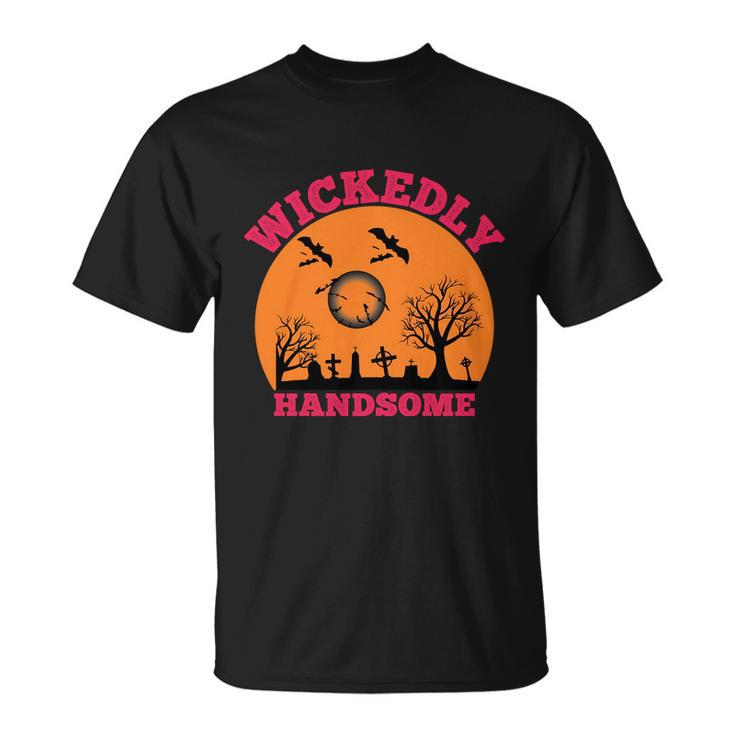 Wickedly Handsome Funny Halloween Quote Unisex T-Shirt