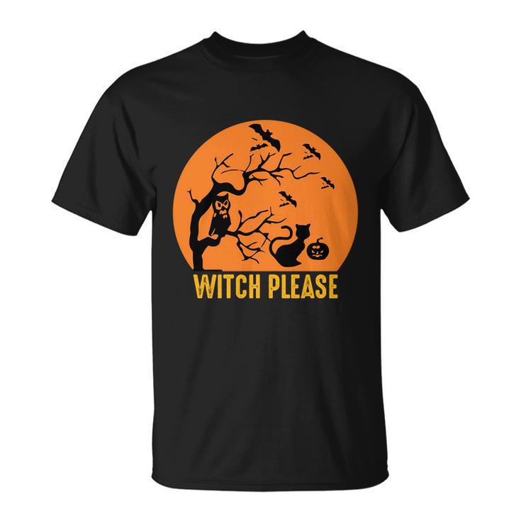 Witch Please Funny Halloween Quote V3 Unisex T-Shirt