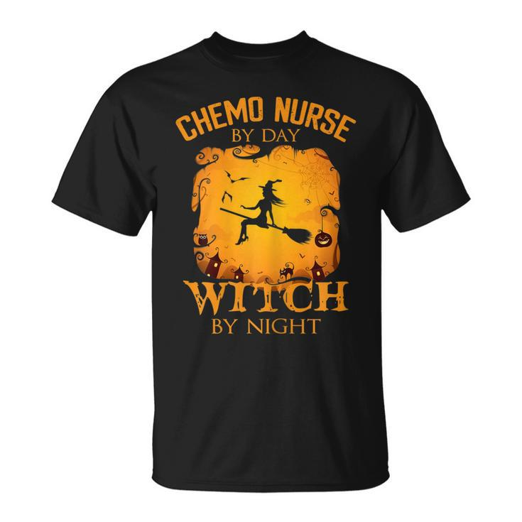 Womens Chemo Nurse By Day Witch By Night Funny Halloween Costume  Unisex T-Shirt