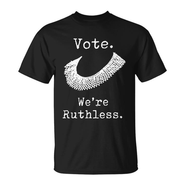 Womenss Womenn Vote Were Ruthless Unisex T-Shirt