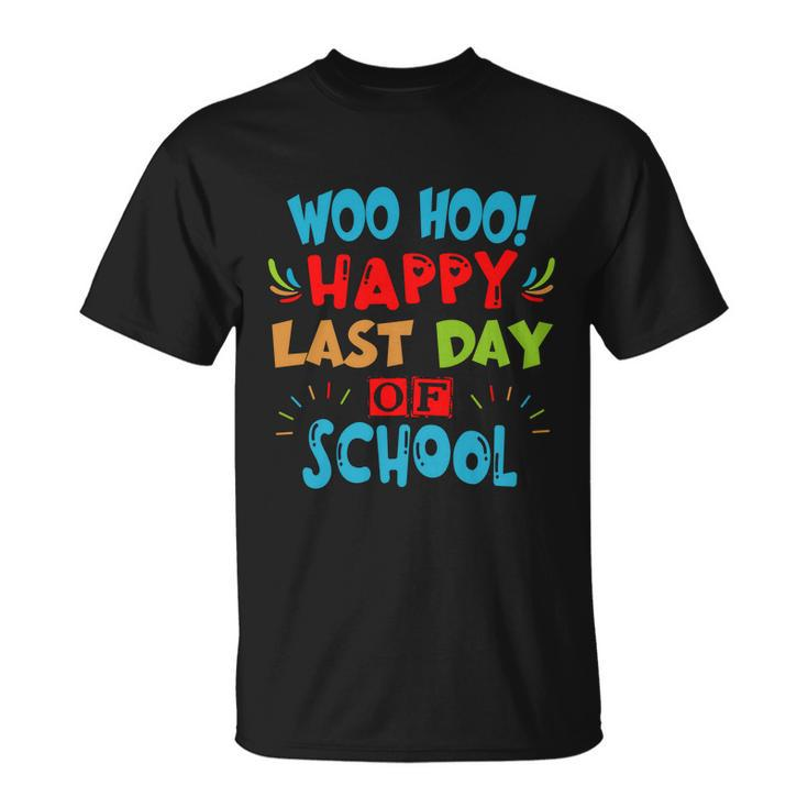 Woo Hoo Happy Last Day Of School Meaningful Gift For Teachers Funny Gift Unisex T-Shirt