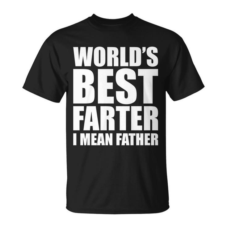 Worlds Best Farter I Mean Father Funny Dad Logo Unisex T-Shirt