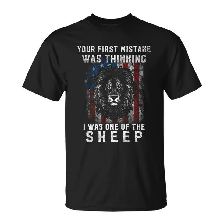 Your First Mistake Was Thinking I Was One The Sheep Lion Usa Flag Unisex T-Shirt