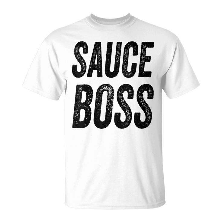 Sauce Boss Chef Bbq Cook Food Humorous  Unisex T-Shirt