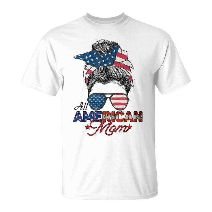 All American Mom 4Th July Messy Bun Us Flag  Unisex T-Shirt