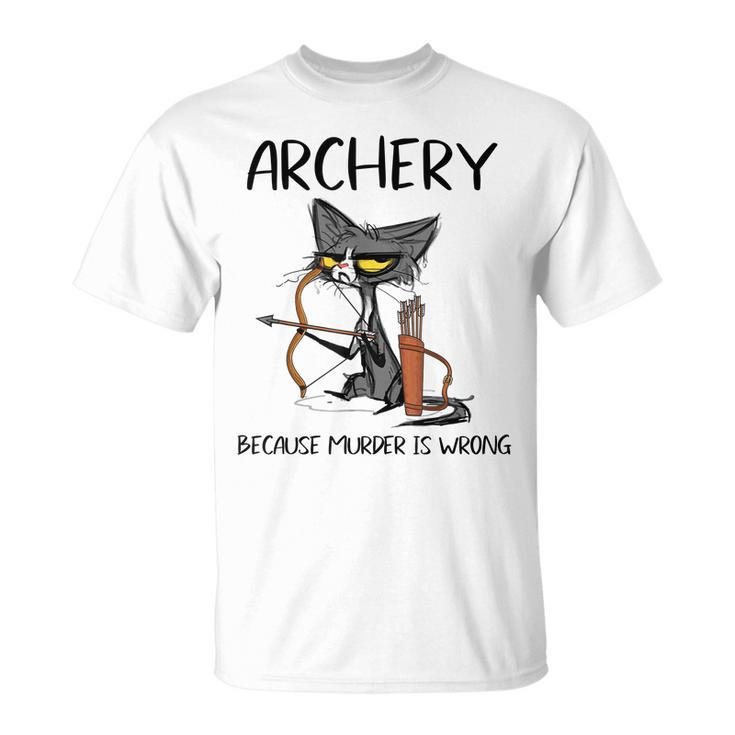 Archery Because Murder Is Wrong Funny Cat Archer Men Women T-shirt Graphic Print Casual Unisex Tee