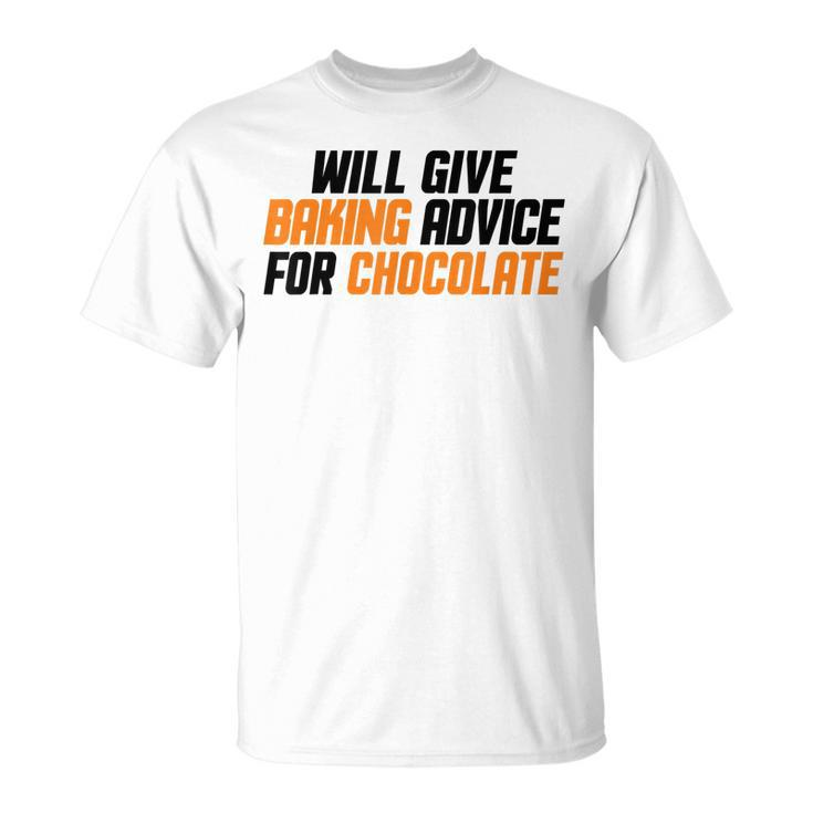 Baker Chef Will Give Baking Advice For Chocolate V2 T-shirt