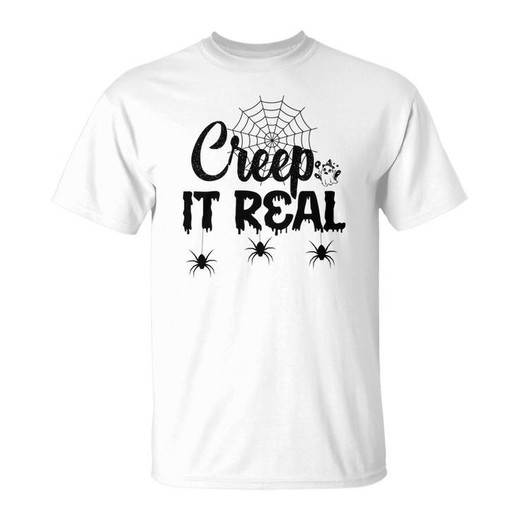 Creep It Real Halloween Quote Saying Unisex T-Shirt