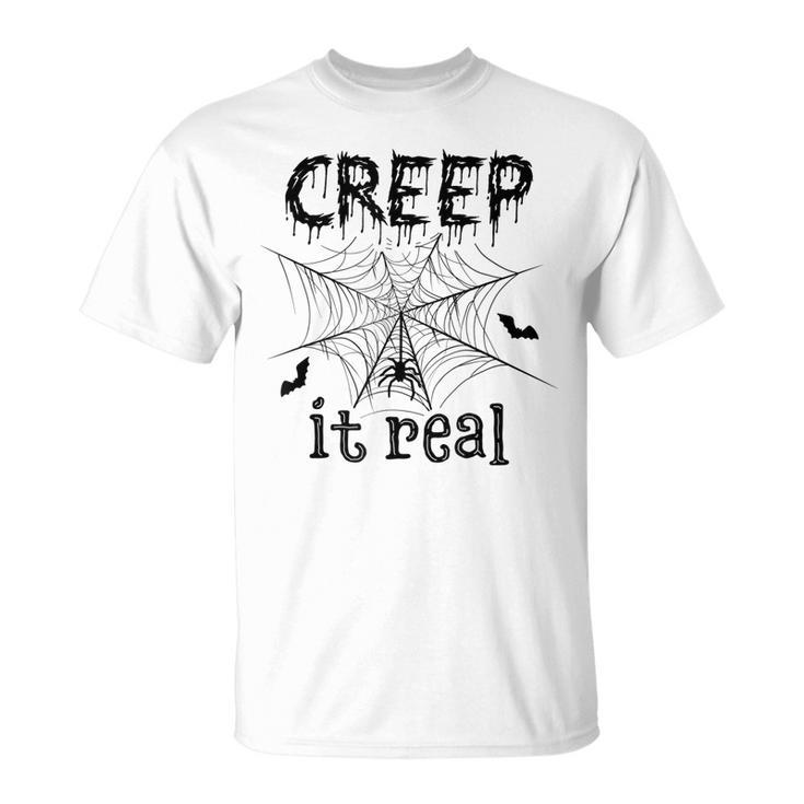 Creep It Real Halloween  Unisex T-Shirt
