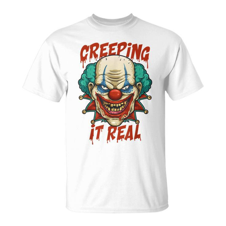 Creeping It Real Creepy Clown Face Halloween Trick Or Treat  Unisex T-Shirt