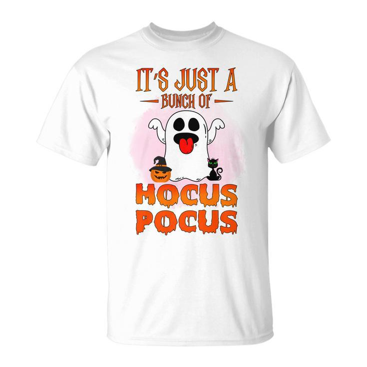 Cute Ghost Boo Its Just A Bunch Of Hocus Pocus Halloween Unisex T-Shirt