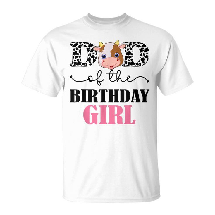 Dad Of The Birthday For Girl Cow Farm Birthday Cow Daddy 1St  Unisex T-Shirt