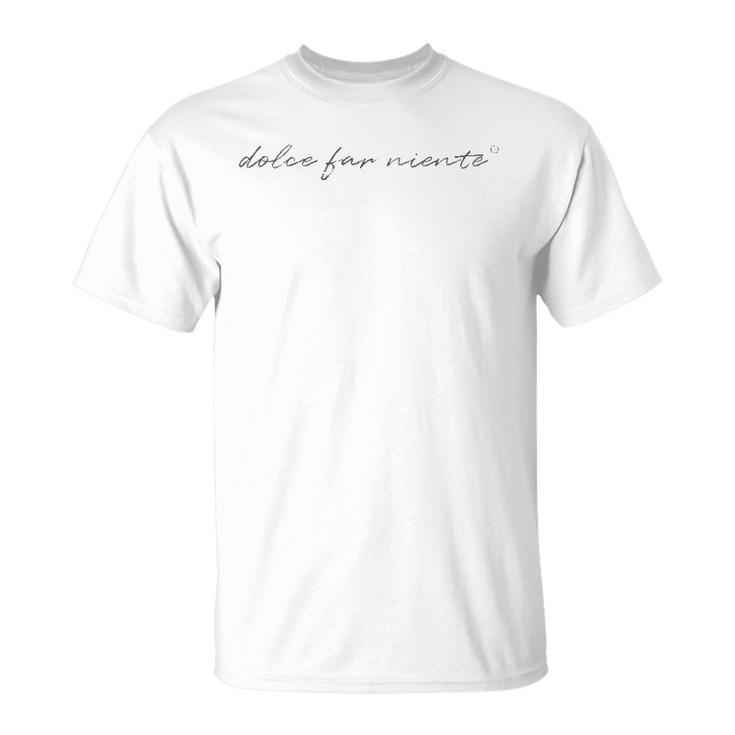 Dolce Far Niente Peace Unisex T-Shirt