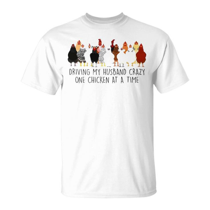 Driving My Husband Crazy One Chicken At A Time V2 Unisex T-Shirt