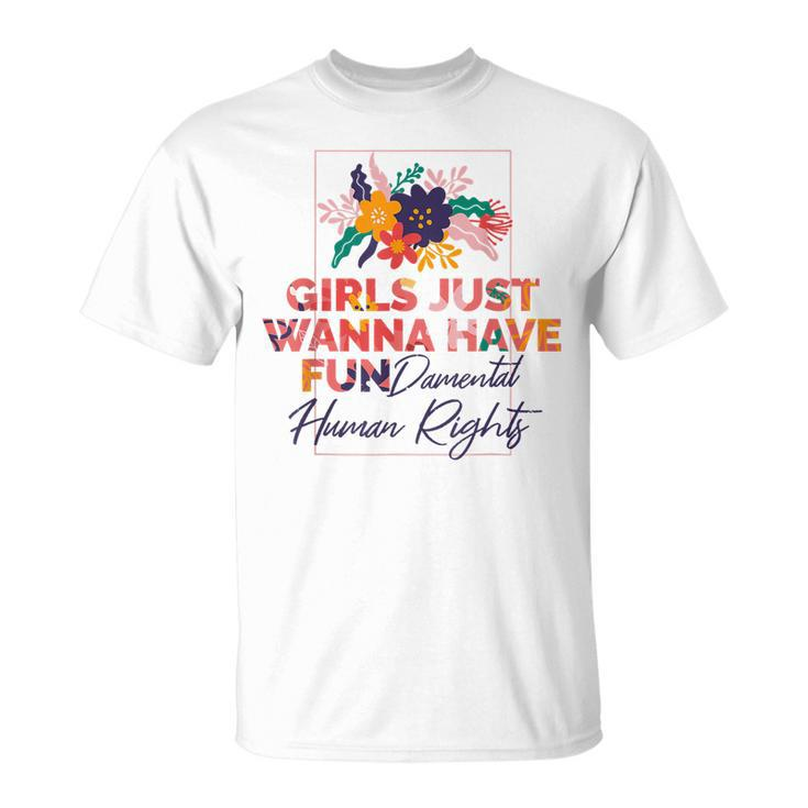 Feminist Girls Just Wanna Have Fundamental Rights T-shirt