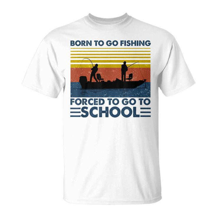 Fishing Bass Fish Fisherman Born To Go Fishing T-shirt