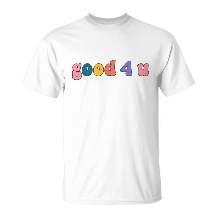Good 4 U Olivia Rodrigo Tshirt Unisex T-Shirt